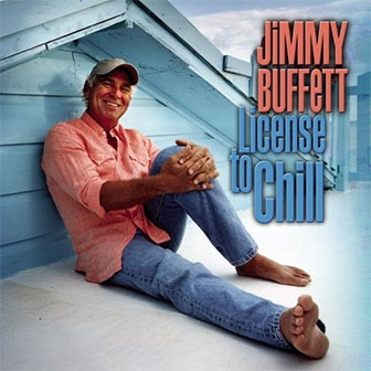 "License To Chill" album by Jimmy Buffett