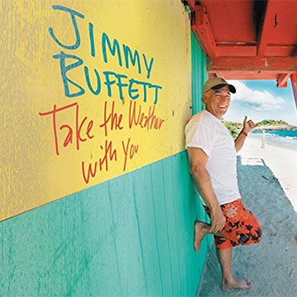 "Take The Weather With You" album by Jimmy Buffett