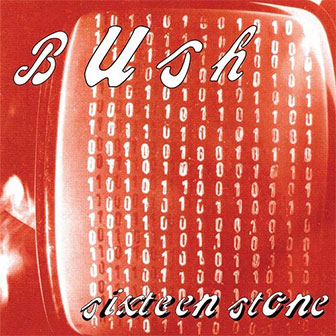 "Sixteen Stone" album by Bush