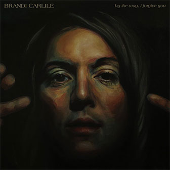 "By The Way, I Forgive You" album by Brandi Carlile