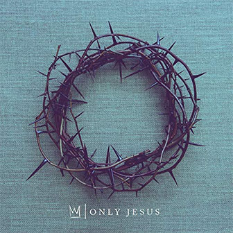 "Only Jesus" album by Casting Crowns