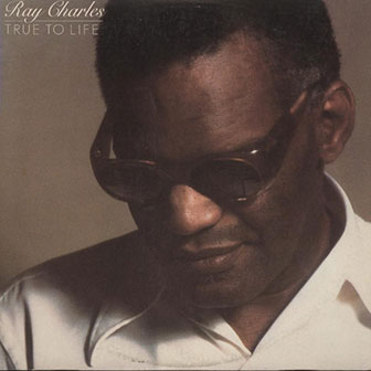 "True To Life" album by Ray Charles