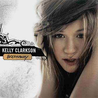 "Behind These Hazel Eyes" by Kelly Clarkson