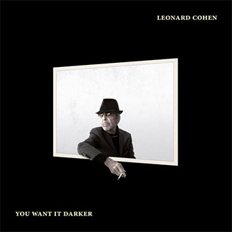 "You Want It Darker" album by Leonard Cohen
