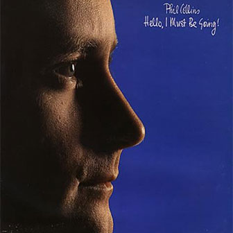 "Hello, I Must Be Going!" album by Phil Collins