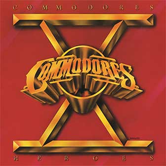 "Heroes" by The Commodores