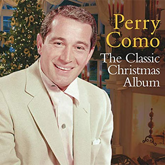 "It's Beginning To Look A Lot Like Christmas" by Perry Como