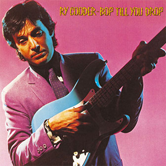 "Bop Till You Drop" album by Ry Cooder