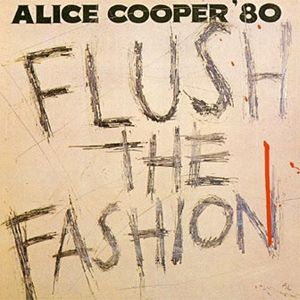 "Flush The Fashion" album by Alice Cooper