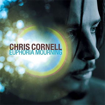 "Euphoria Morning" album by Chris Cornell
