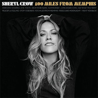 "100 Miles From Mephis" album by Sheryl Crow