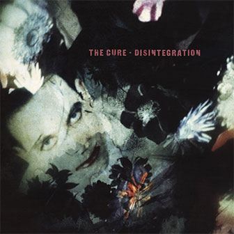 "Disintegration" album by The Cure