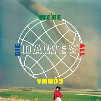 "We're All Gonna Die" album by Dawes