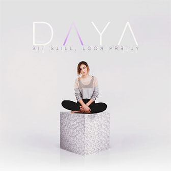 "Sit Still, Look Pretty" album by Daya