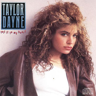 "Tell It To My Heart" by Taylor Dayne