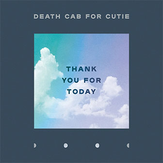 "Thank You For Today" album by Death Cab For Cutie