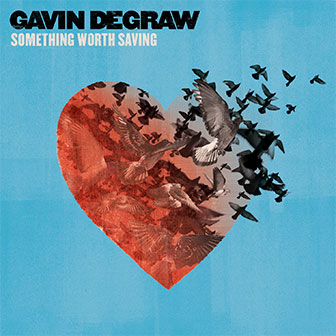 "Something Worth Saving" album by Gavin DeGraw
