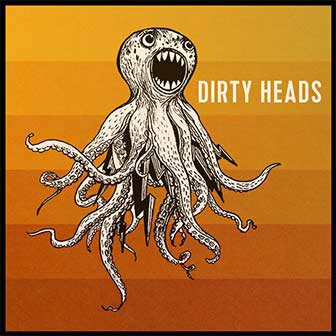 "Dirty Heads" album by Dirty Heads