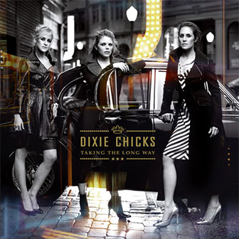 "Taking The Long Way" album by Dixie Chicks