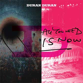 "All You Need Is Now" album by Duran Duran