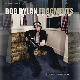 "Fragments: Time Out Of Mind Sessions" album by Bob Dylan