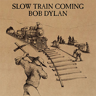 "Slow Train Coming" album by Bob Dylan