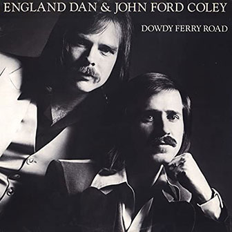 "It's Sad To Belong" by England Dan & John Ford Coley