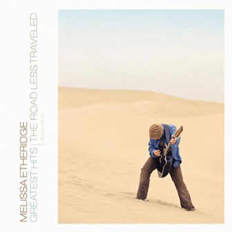 "Greatest Hits: The Road Less Traveled" album by Melissa Etheridge