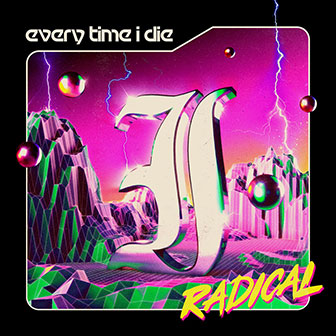 "Radical" album by Every Time I Die