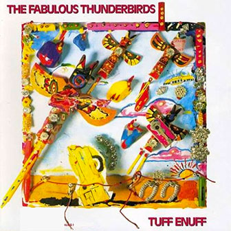 "Tuff Enuff" by Fabulous Thunderbirds