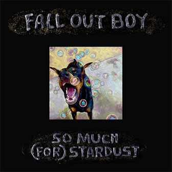 "So Much (For) Stardust" album by Fall Out Boy
