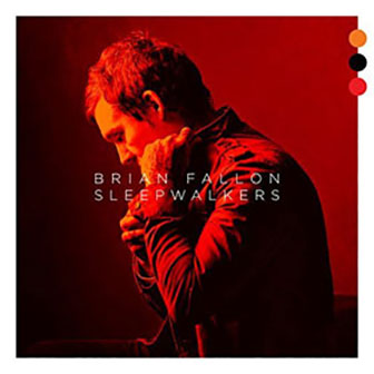 "Sleepwalkers" album by Brian Fallon