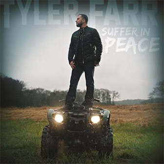 "Suffer In Peace" album by Tyler Farr