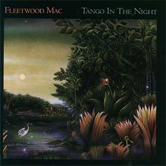 "Tango In The Night" album by Fleetwood Mac