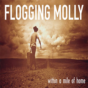 "Within A Mile Of Home" album by Flogging Molly