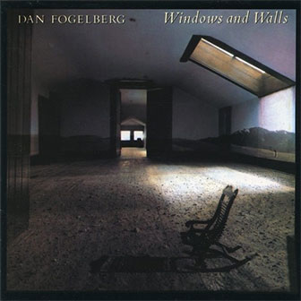 "Windows And Walls" album by Dan Fogelberg