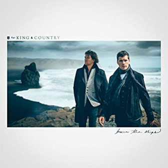 "Burn The Ships" album by For King And Country