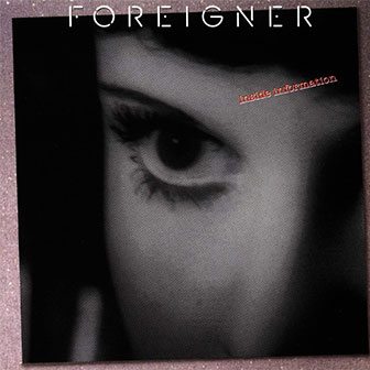 "Heart Turns To Stone" by Foreigner