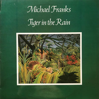 "Tiger In The Rain" album by Michael Franks