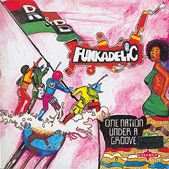 "One Nation Under A Groove" album by Funkadelic