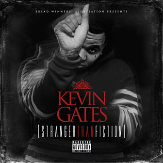 "Stranger Than Fiction" album by Kevin Gates