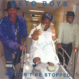 "We Can't Be Stopped" album by Geto Boys