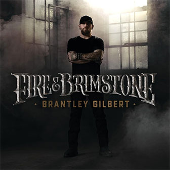 "Fire & Brimstone" album by Brantley Gilbert
