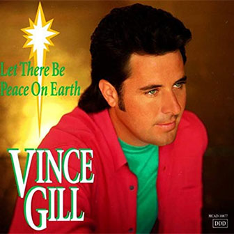 "Let There Be Peace On Earth" album by Vince Gill
