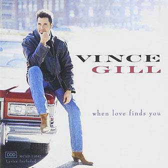 "When Love Finds You" album by Vince Gill