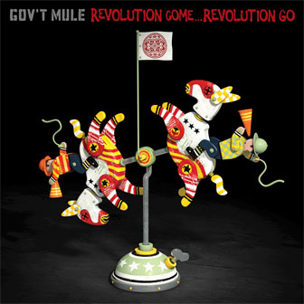 "Revolution Come...Revolution Go" album by Gov't Mule