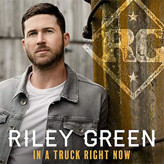 "In A Truck Right Now" EP by Riley Green