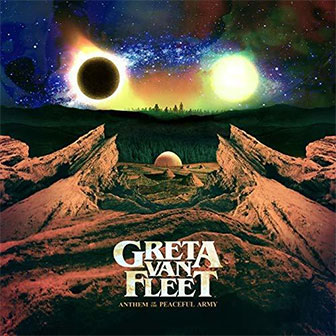 "Anthem Of The Peaceful Army" album by Greta Van Fleet