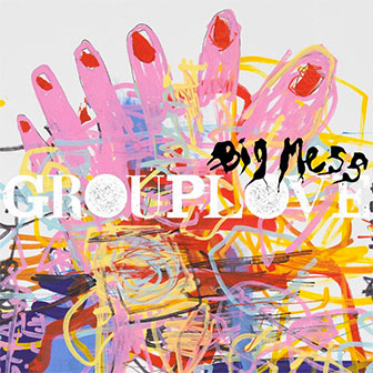 "Big Mess" album by Grouplove