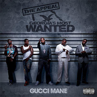 "The Appeal: Georgia's Most Wanted" album by Gucci Mane